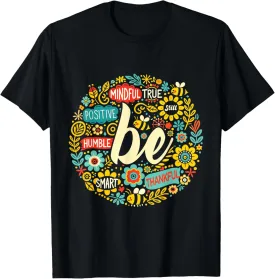 Be Positive Shirt Motivational Quote Life Inspiration Slogan T-Shirt